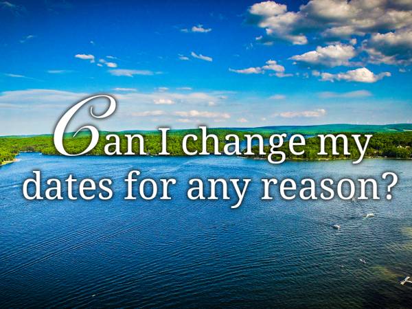 Can I change my dates for any reason? Can I change my dates for any reason?