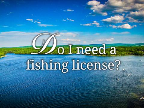 Do I need a fishing license? Do I need a fishing license?
